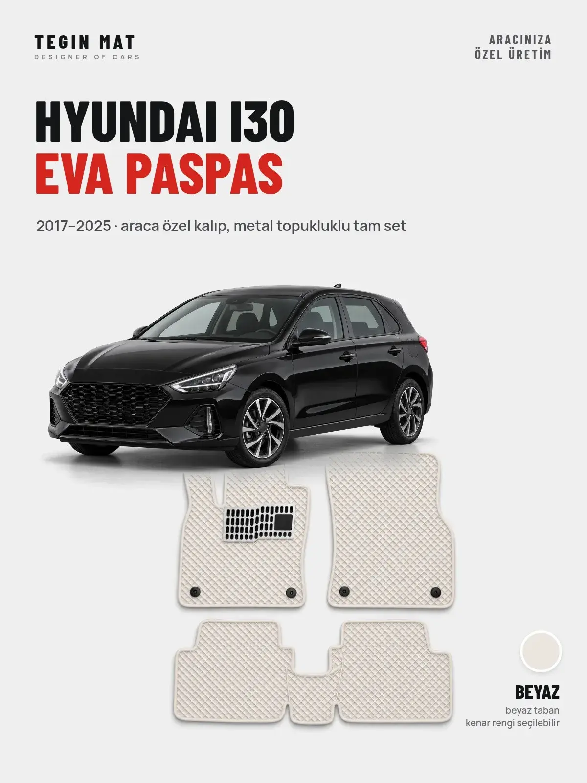 Hyundai i30 EVA Oto Paspas Tam Set (2017–2025) Beyaz – Araca Özel Kalıp (1)