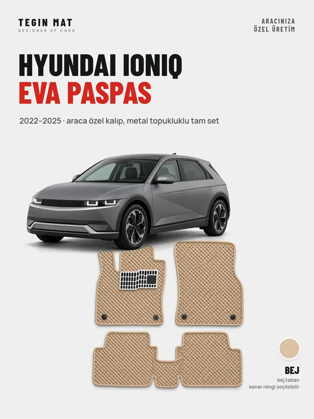 Hyundai Ioniq EVA Oto Paspas Tam Set (2022–2025) Bej – Araca Özel Kalıp (1)