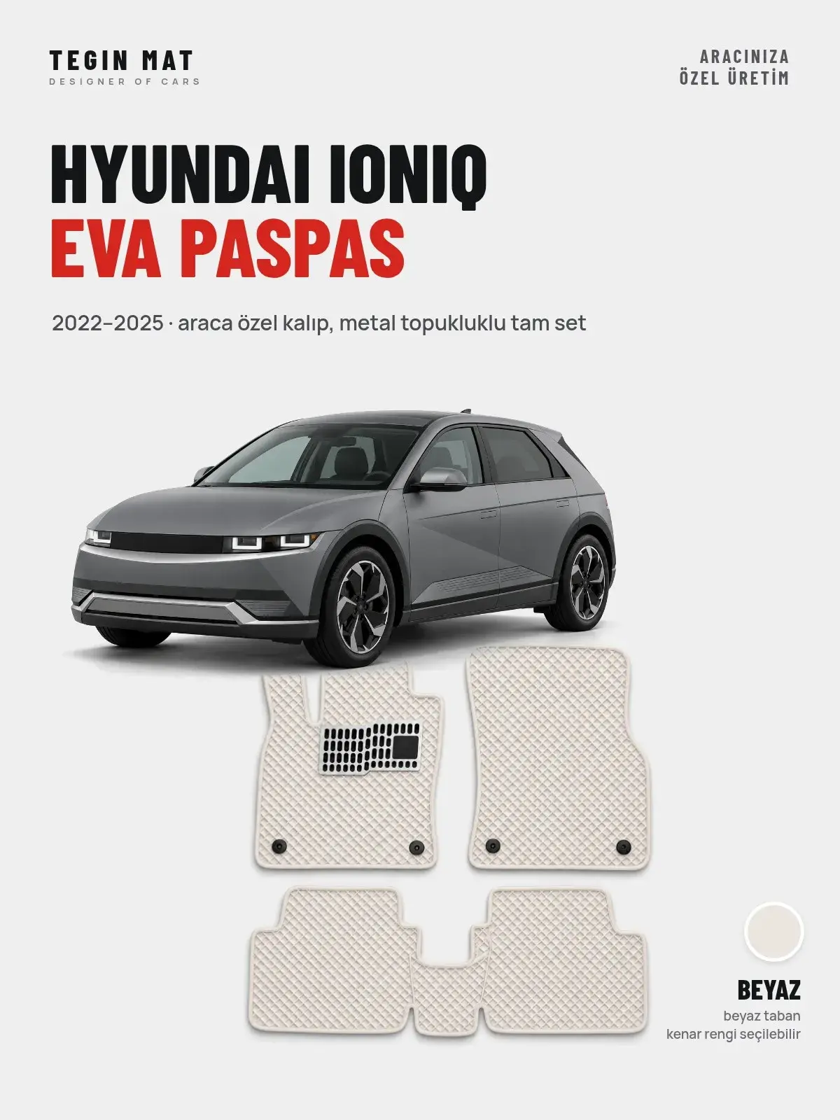 Hyundai Ioniq EVA Oto Paspas Tam Set (2022–2025) Beyaz – Araca Özel Kalıp (1)