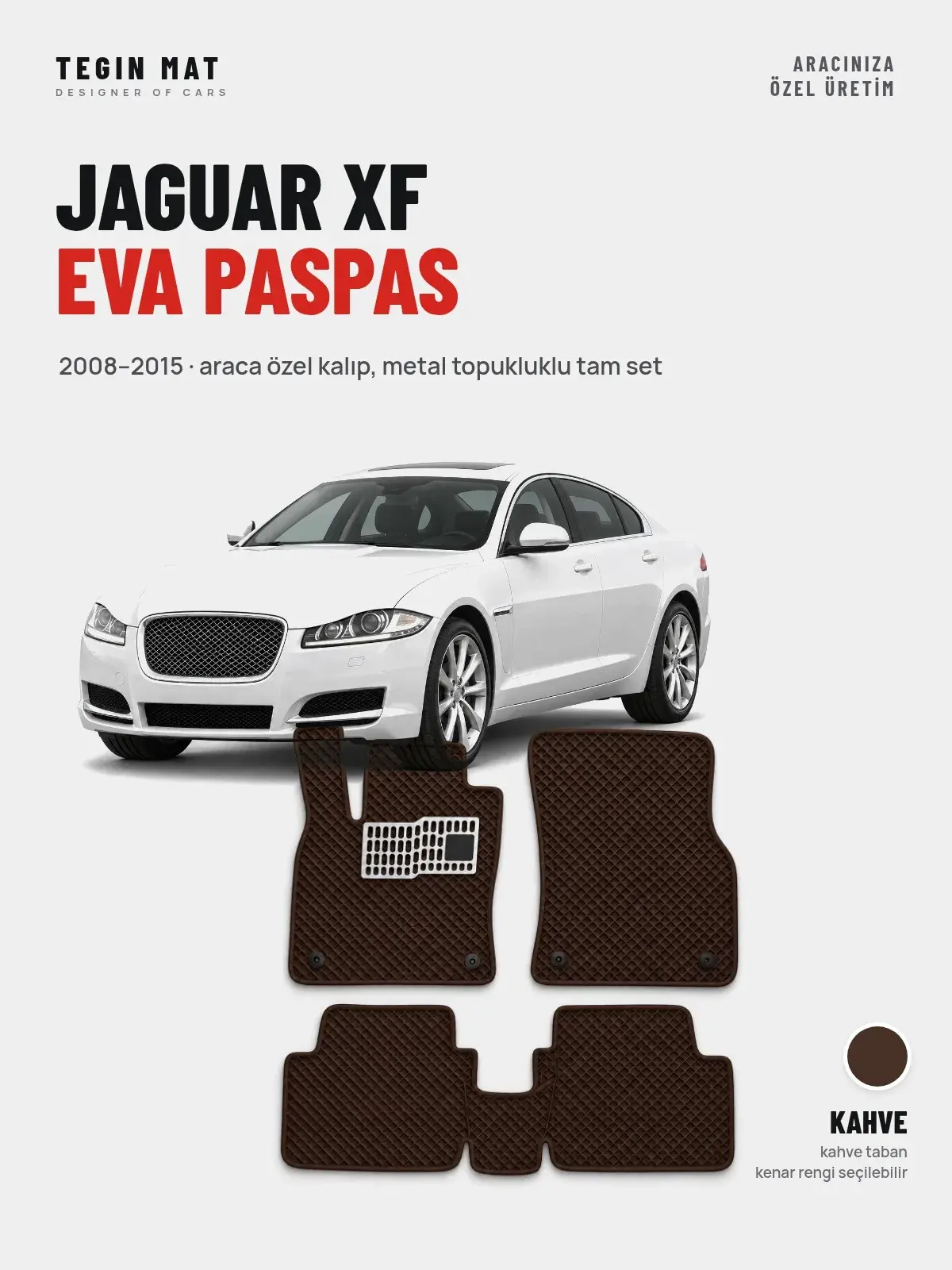 Jaguar XF EVA Oto Paspas Tam Set (2008–2015) Kahve – Araca Özel Kalıp (1)