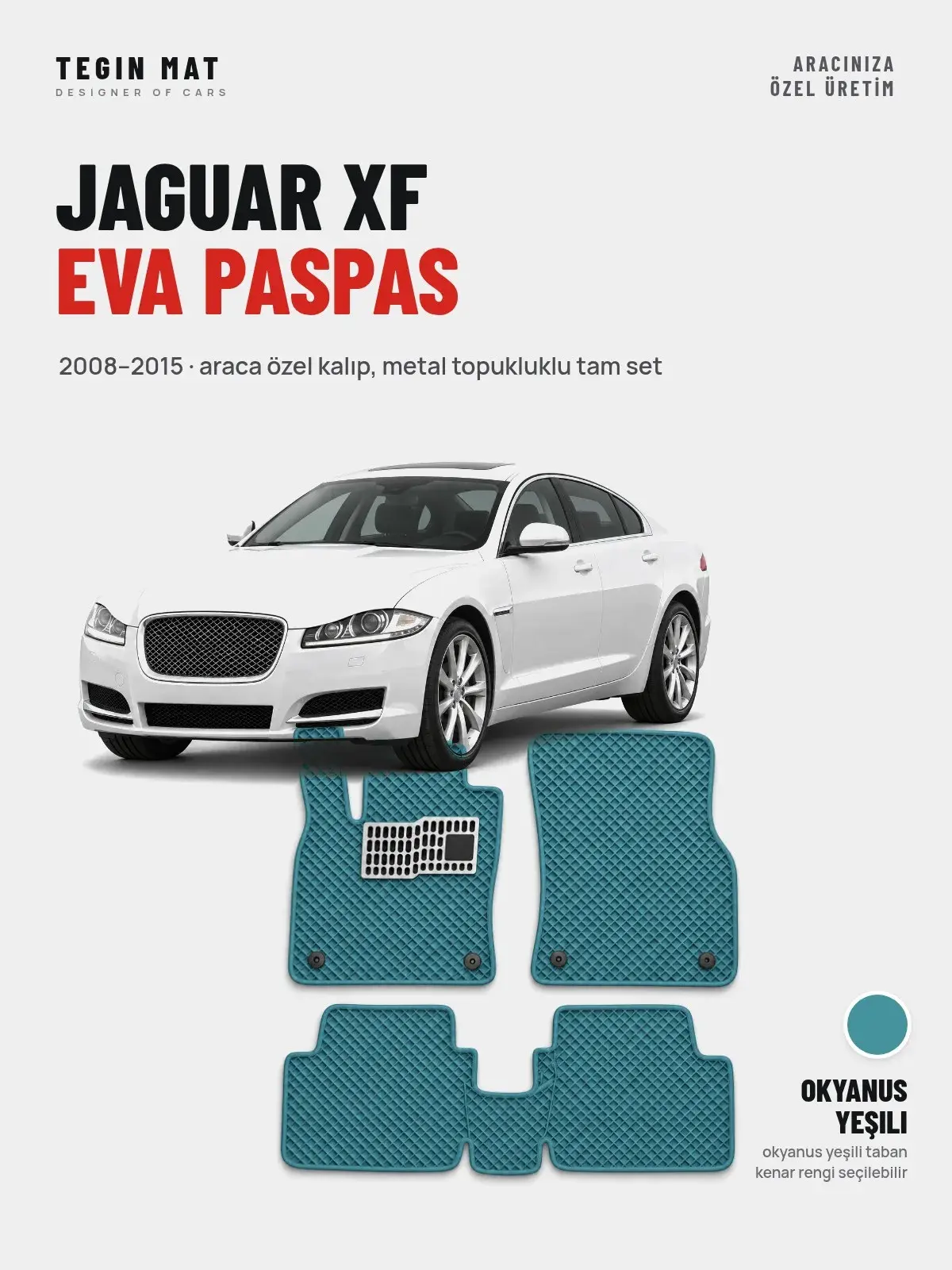 Jaguar XF EVA Oto Paspas Tam Set (2008–2015) Okyanus Yeşili – Araca Özel Kalıp (1)
