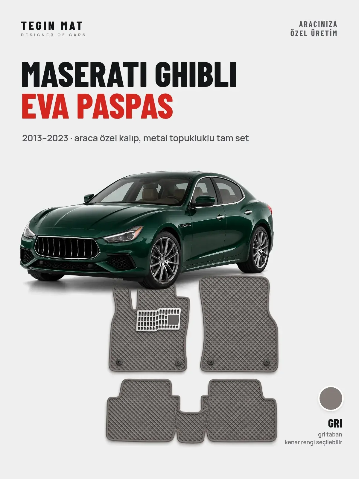 Maserati Ghibli EVA Oto Paspas Tam Set (2013–2023) Gri – Araca Özel Kalıp (1)