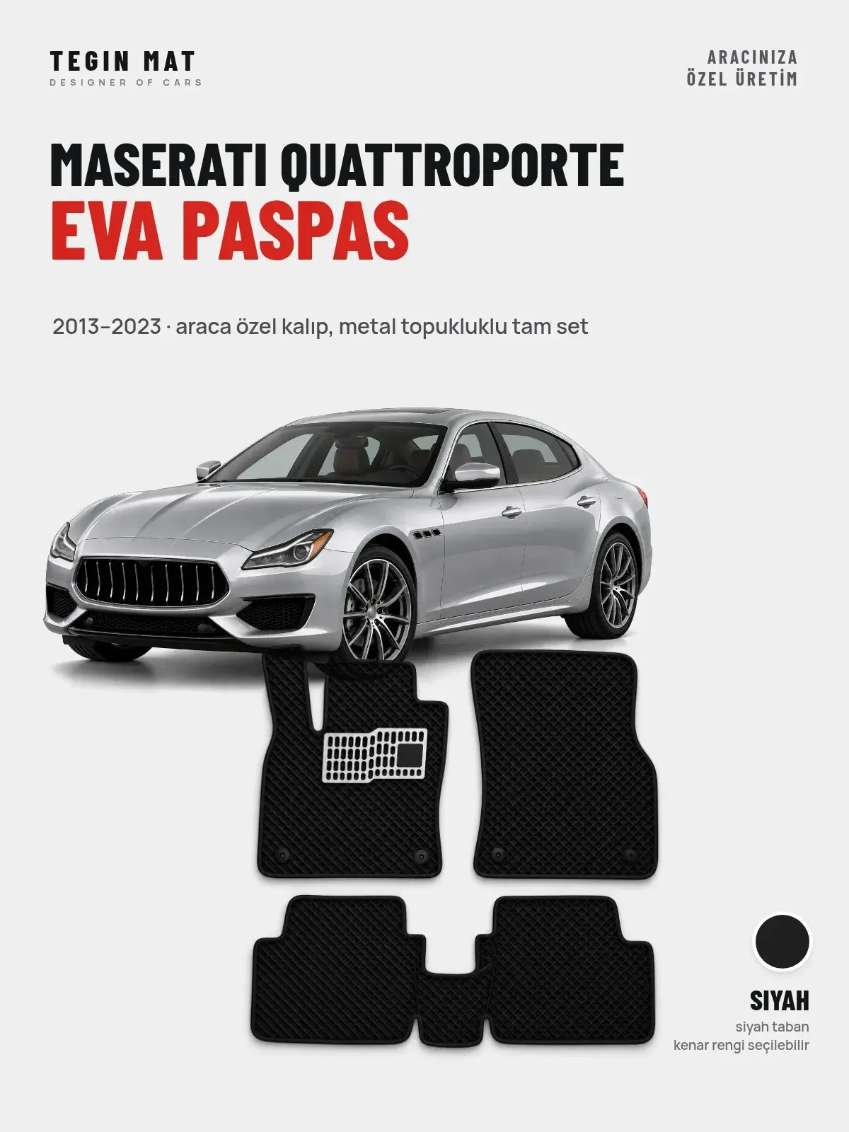 Maserati Quattroporte EVA Oto Paspas Tam Set (2013–2023) Siyah – Araca Özel Kalıp (1)