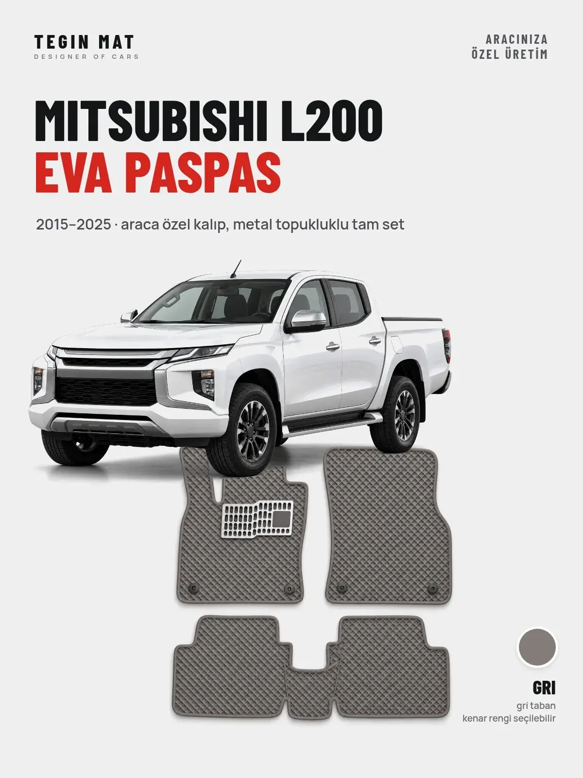 Mitsubishi L200 EVA Oto Paspas Tam Set (2015–2025) Gri – Araca Özel Kalıp (1)