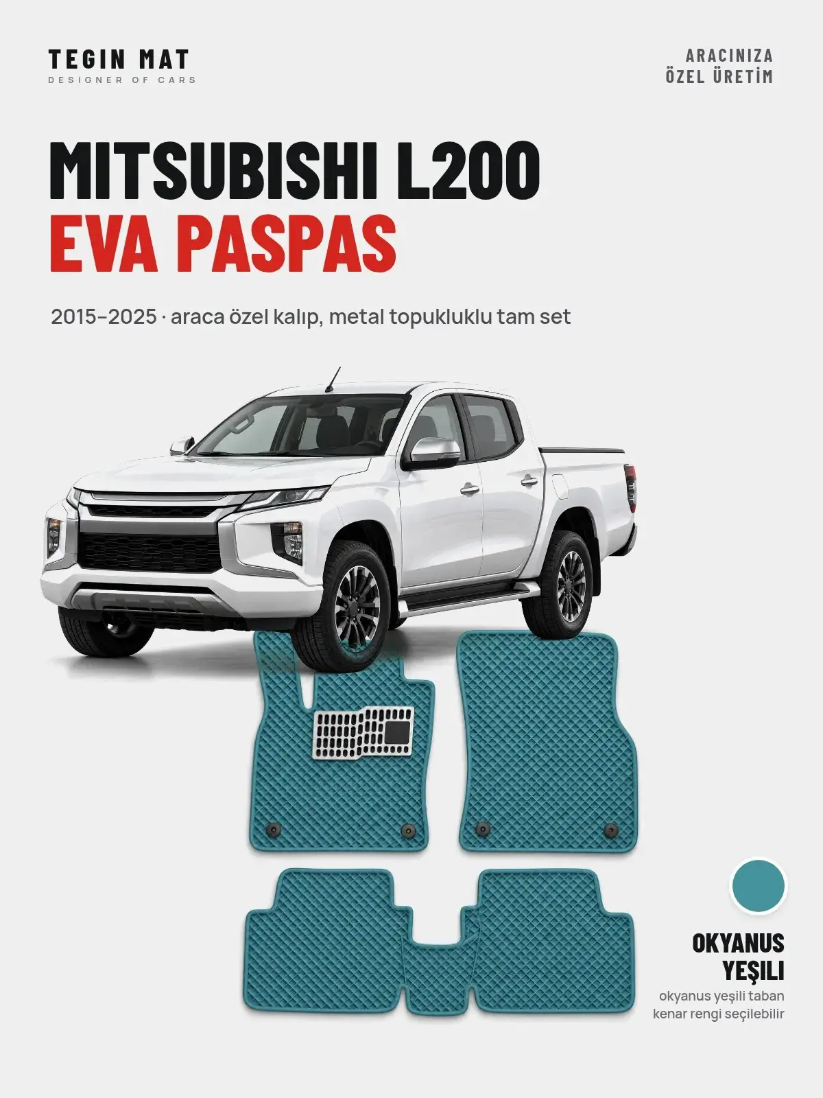 Mitsubishi L200 EVA Oto Paspas Tam Set (2015–2025) Okyanus Yeşili – Araca Özel Kalıp (1)