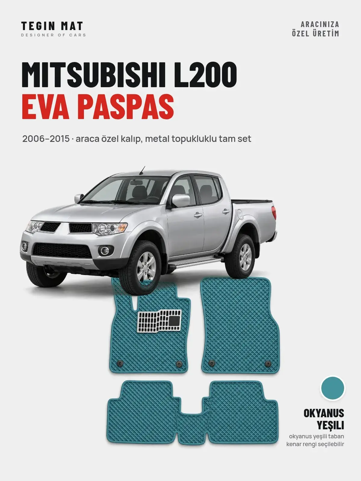 Mitsubishi L200 EVA Oto Paspas Tam Set (2006–2015) Okyanus Yeşili – Araca Özel Kalıp (1)