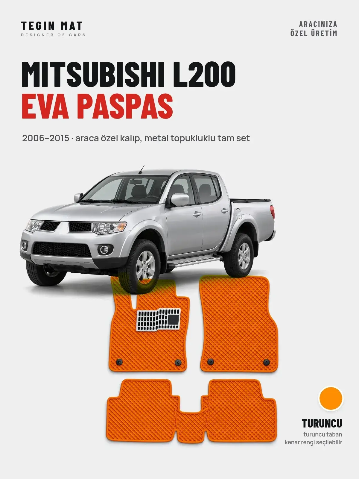 Mitsubishi L200 EVA Oto Paspas Tam Set (2006–2015) Turuncu – Araca Özel Kalıp (1)