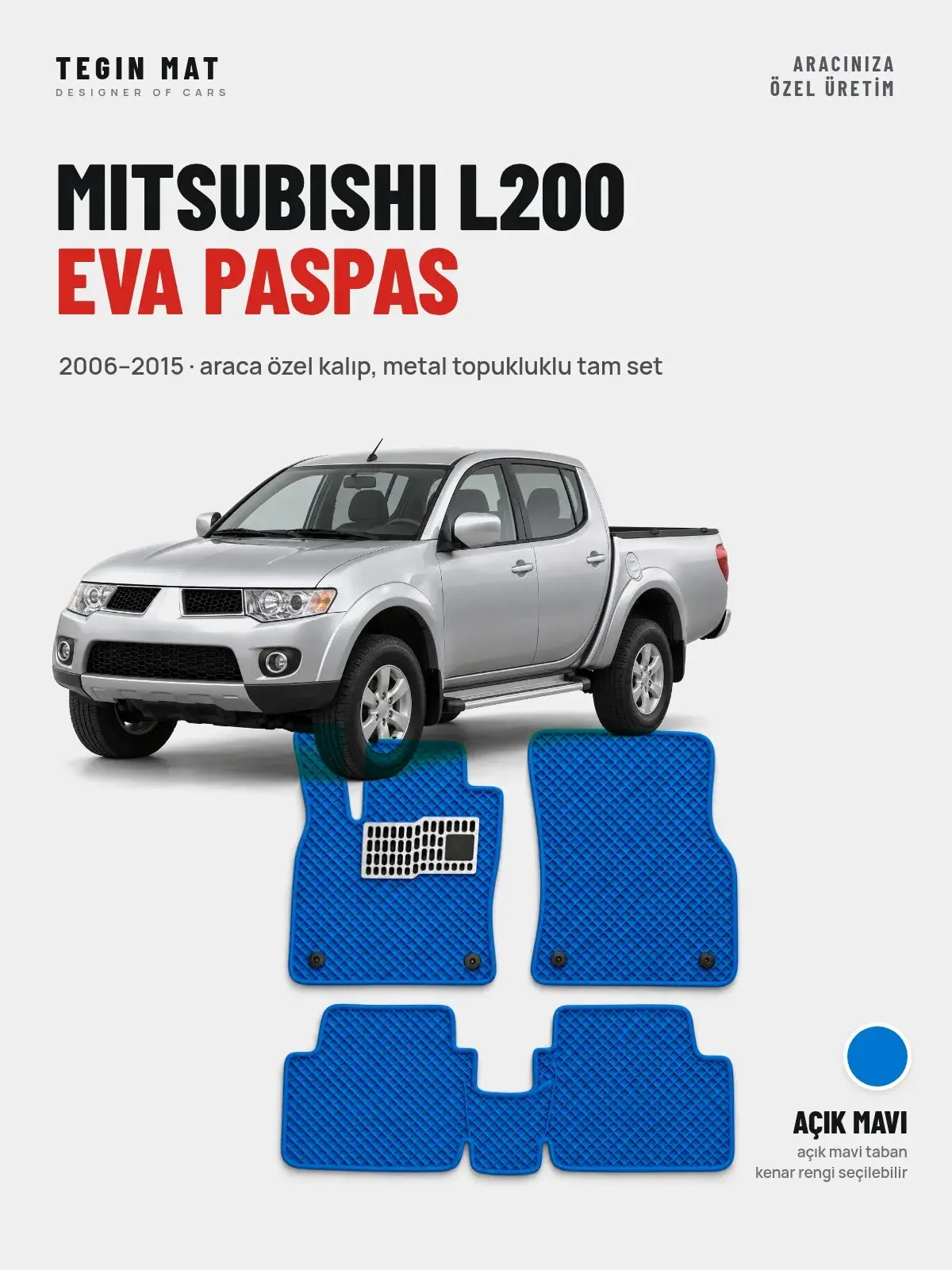 Mitsubishi L200 EVA Oto Paspas Tam Set (2006–2015) Açık Mavi – Araca Özel Kalıp (1)