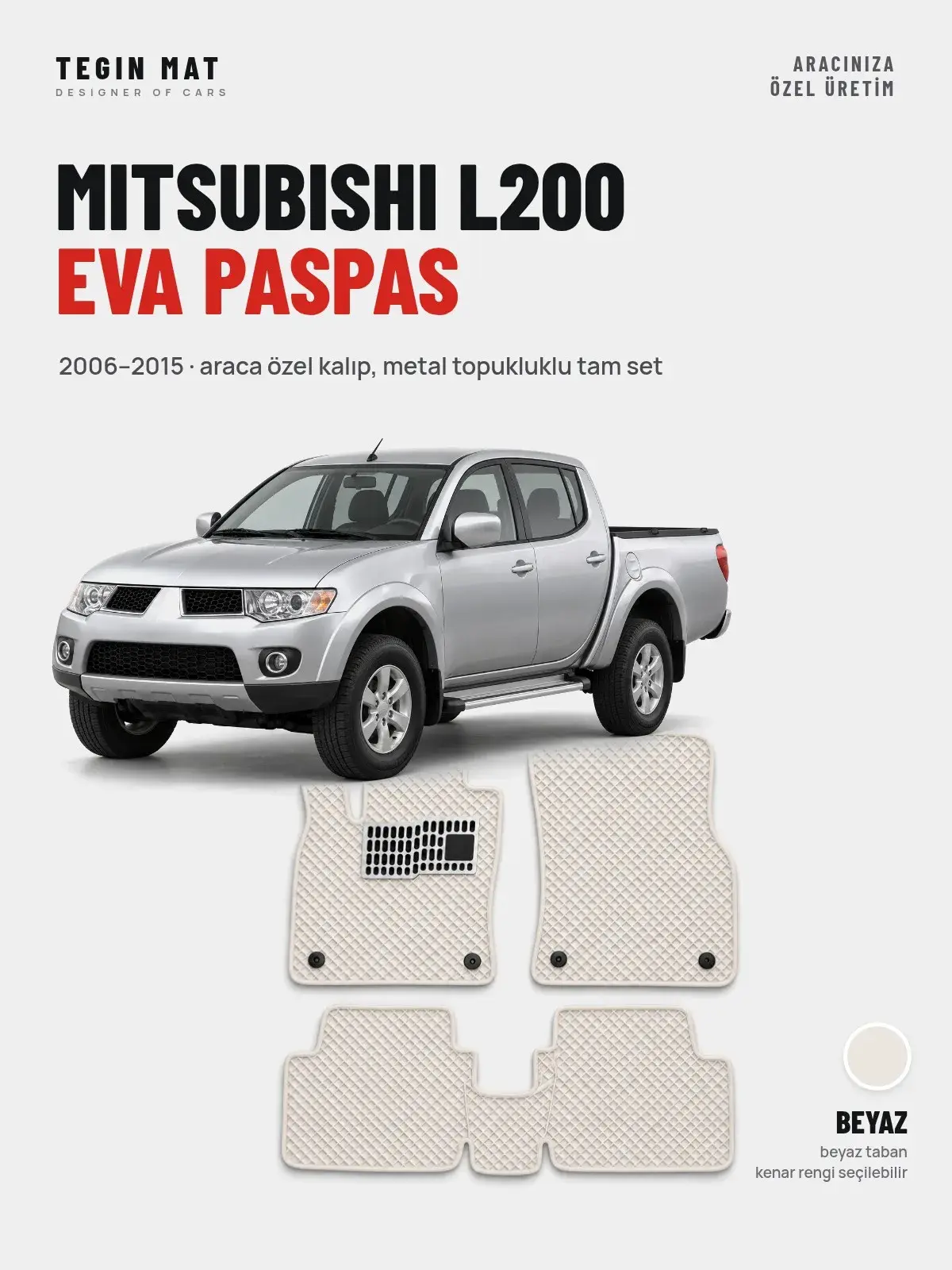 Mitsubishi L200 EVA Oto Paspas Tam Set (2006–2015) Beyaz – Araca Özel Kalıp (1)
