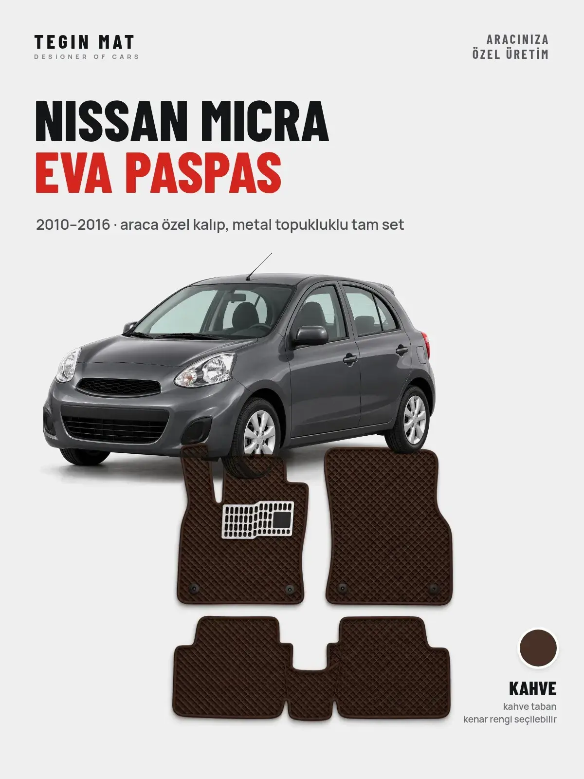 Nissan Micra EVA Oto Paspas Tam Set (2010–2016) Kahve – Araca Özel Kalıp (1)