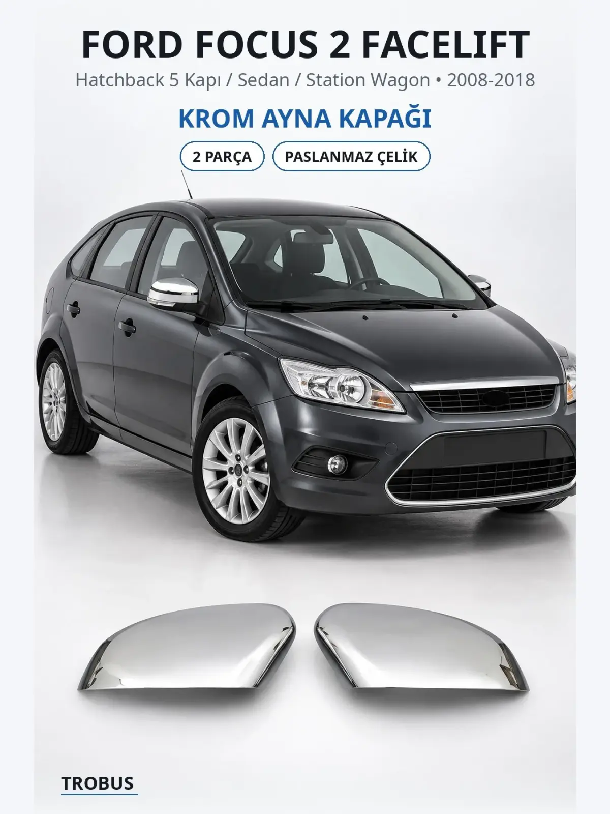 Ford Focus 2 Facelift krom ayna kapağı 1
