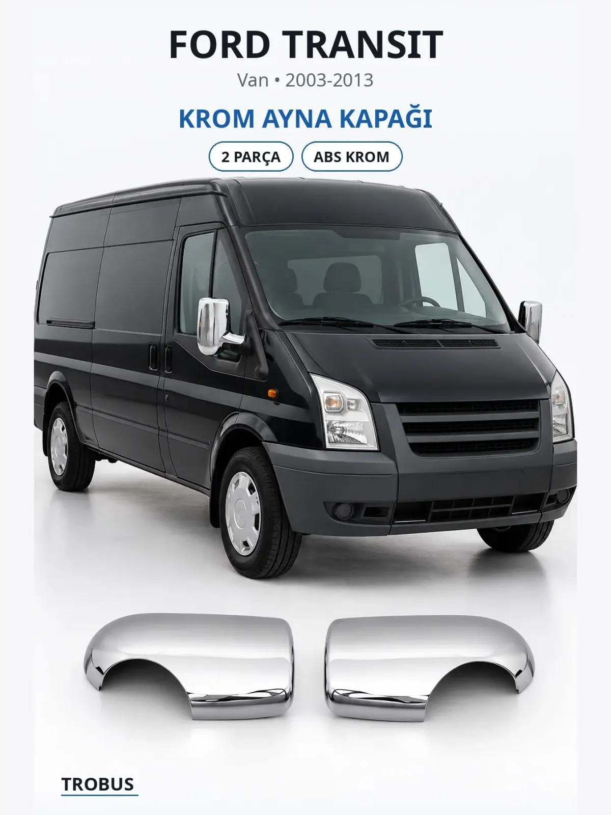 Ford Transit krom ayna kapağı 1