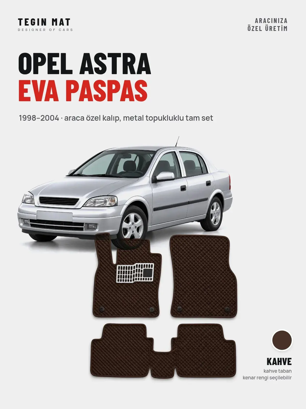 Opel Astra EVA Oto Paspas Tam Set (1998–2004) Kahve – Araca Özel Kalıp (1)