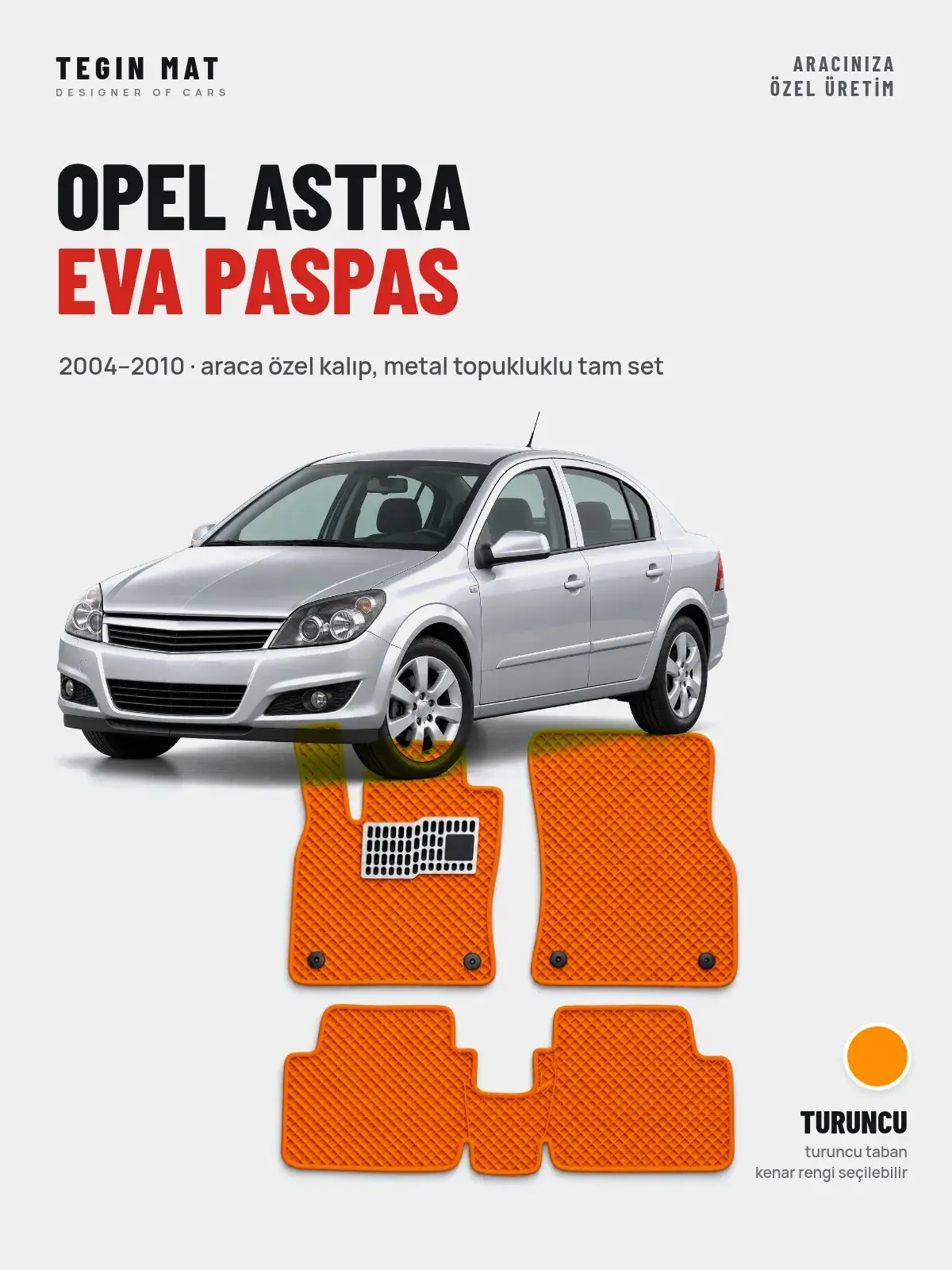 Opel Astra EVA Oto Paspas Tam Set (2004–2010) Turuncu – Araca Özel Kalıp (1)