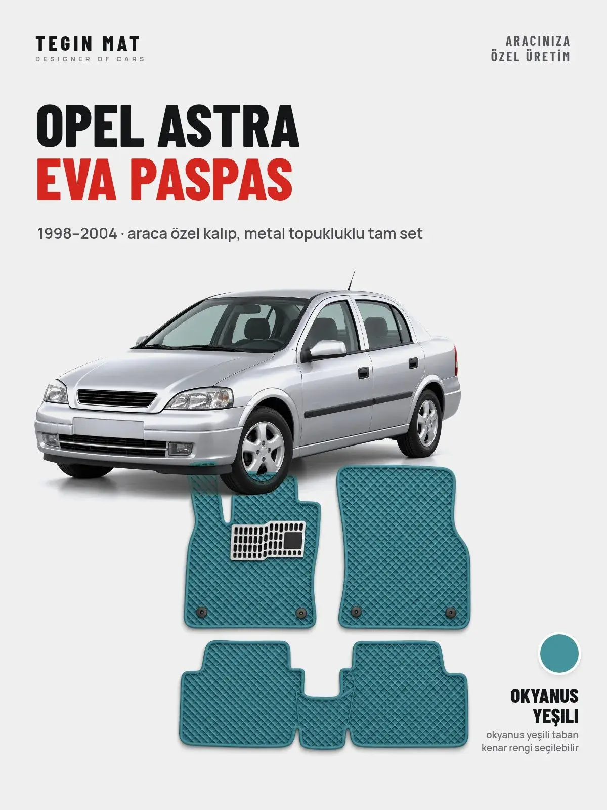 Opel Astra EVA Oto Paspas Tam Set (1998–2004) Okyanus Yeşili – Araca Özel Kalıp (1)
