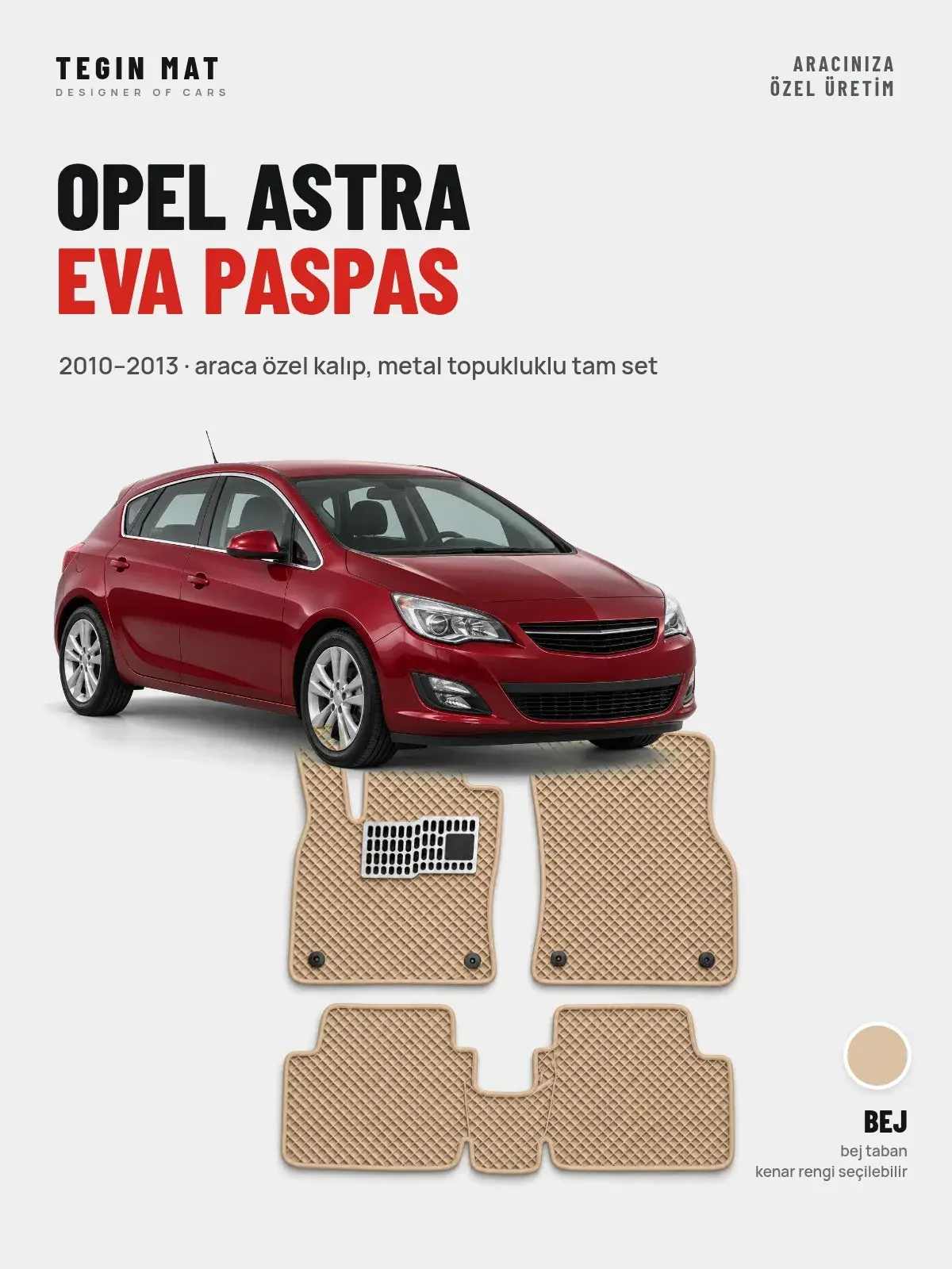 Opel Astra EVA Oto Paspas Tam Set (2010–2013) Bej – Araca Özel Kalıp (1)