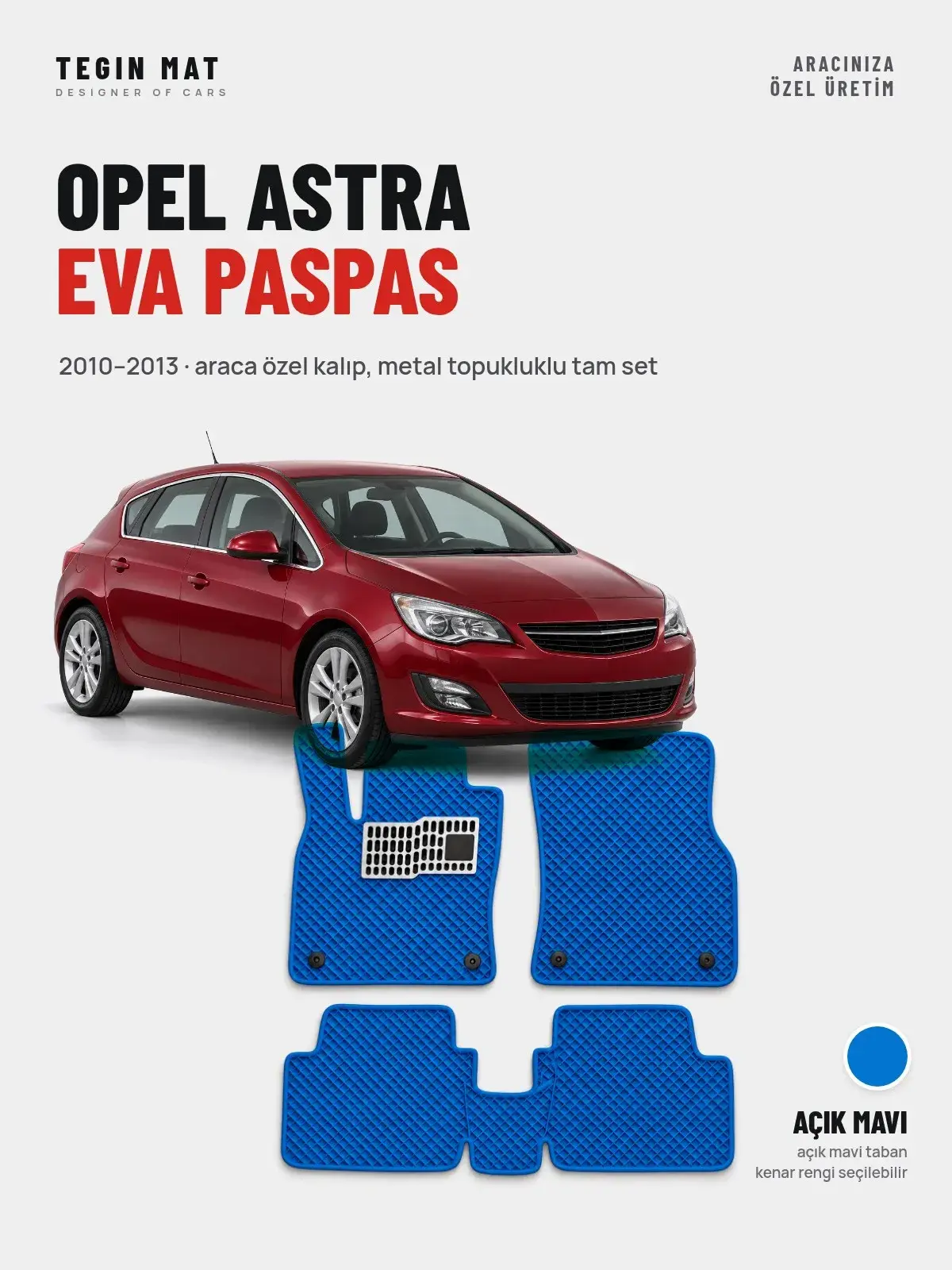 Opel Astra EVA Oto Paspas Tam Set (2010–2013) Açık Mavi – Araca Özel Kalıp (1)