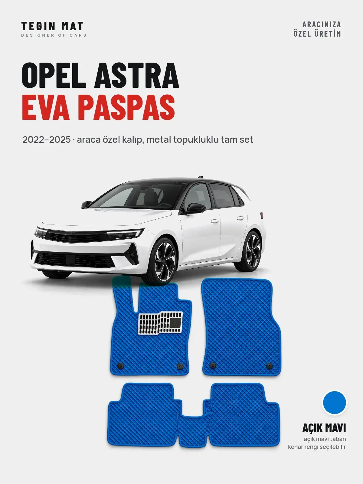 Opel Astra EVA Oto Paspas Tam Set (2022–2025) Açık Mavi – Araca Özel Kalıp (1)