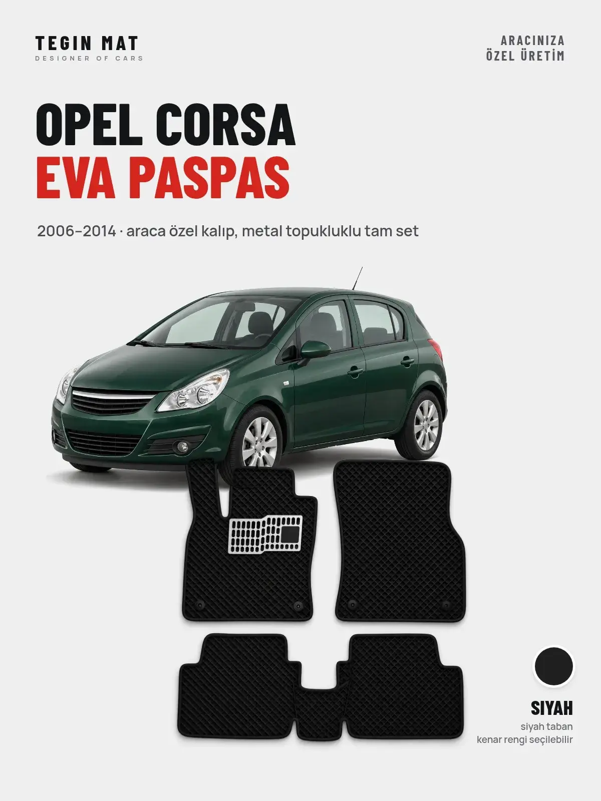 Opel Corsa EVA Oto Paspas Tam Set (2006–2014) Siyah – Araca Özel Kalıp (1)
