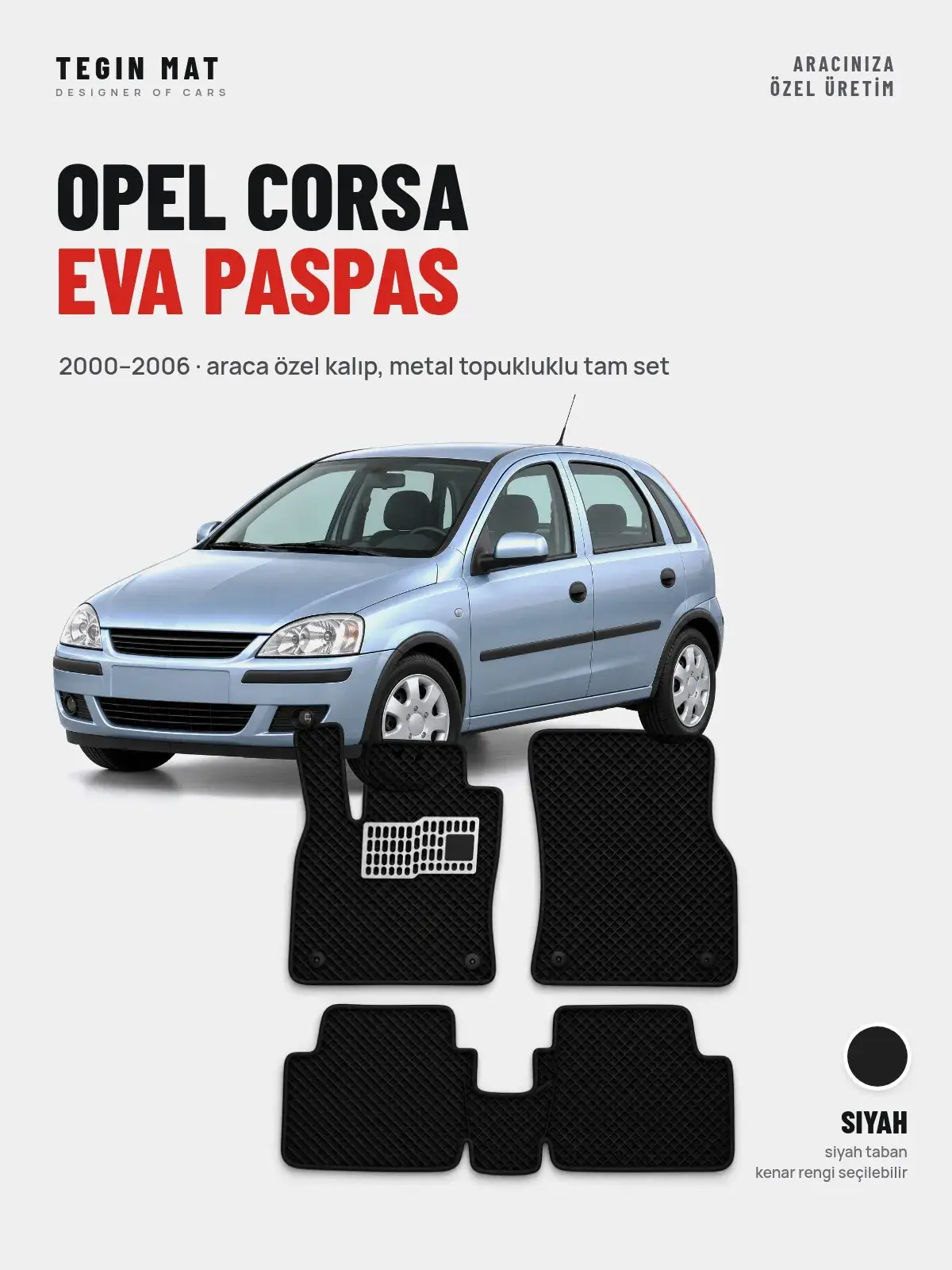 Opel Corsa EVA Oto Paspas Tam Set (2000–2006) Siyah – Araca Özel Kalıp (1)