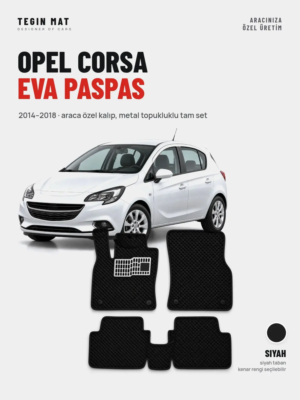 Opel Corsa EVA Oto Paspas Tam Set (2014–2018) Siyah – Araca Özel Kalıp (1)