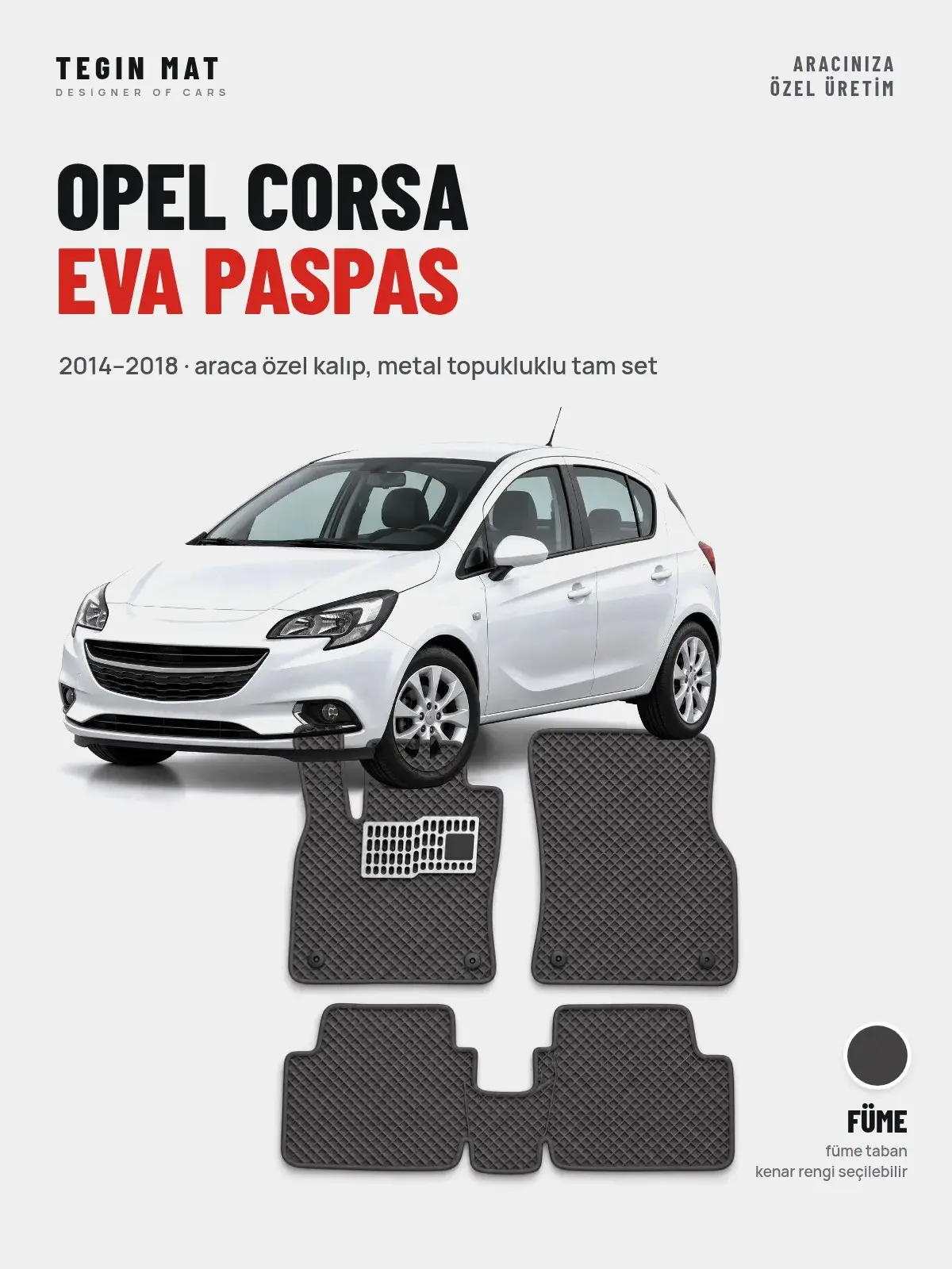 Opel Corsa EVA Oto Paspas Tam Set (2014–2018) Füme – Araca Özel Kalıp (1)