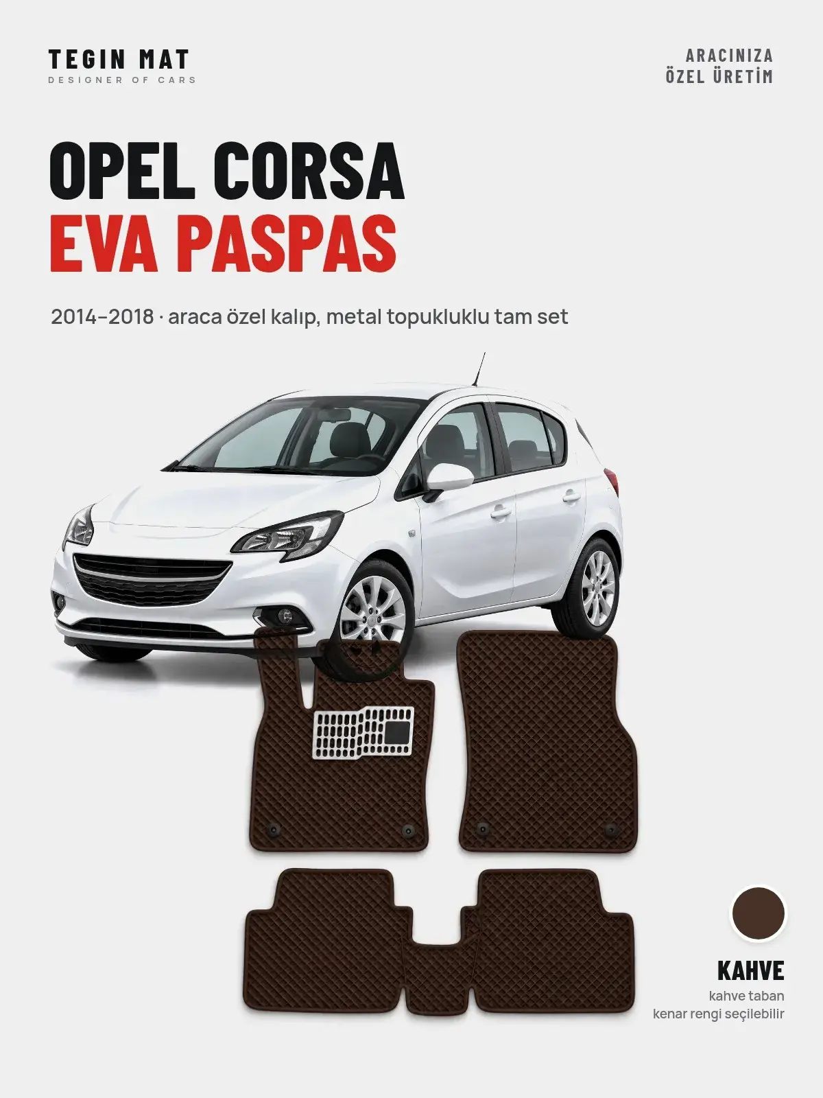 Opel Corsa EVA Oto Paspas Tam Set (2014–2018) Kahve – Araca Özel Kalıp (1)