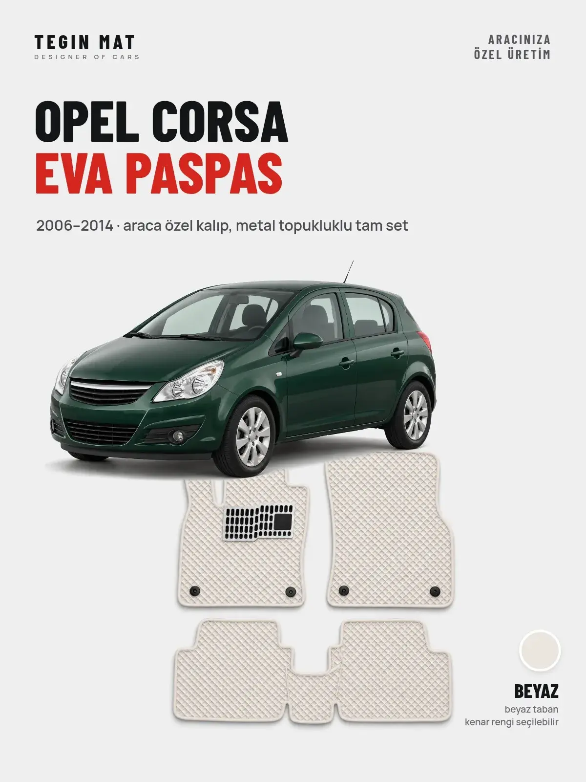 Opel Corsa EVA Oto Paspas Tam Set (2006–2014) Beyaz – Araca Özel Kalıp (1)