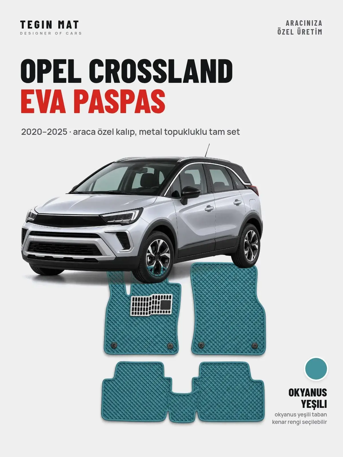 Opel Crossland EVA Oto Paspas Tam Set (2020–2025) Okyanus Yeşili – Araca Özel Kalıp (1)