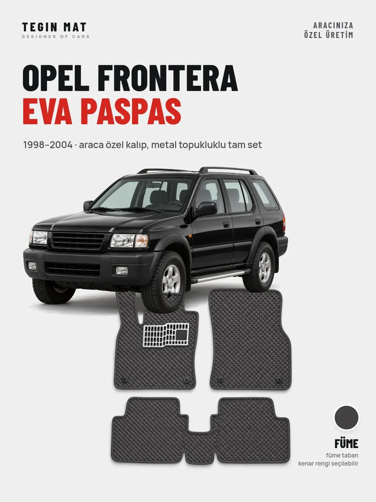 Opel Frontera EVA Oto Paspas Tam Set (1998–2004) Füme – Araca Özel Kalıp (1)