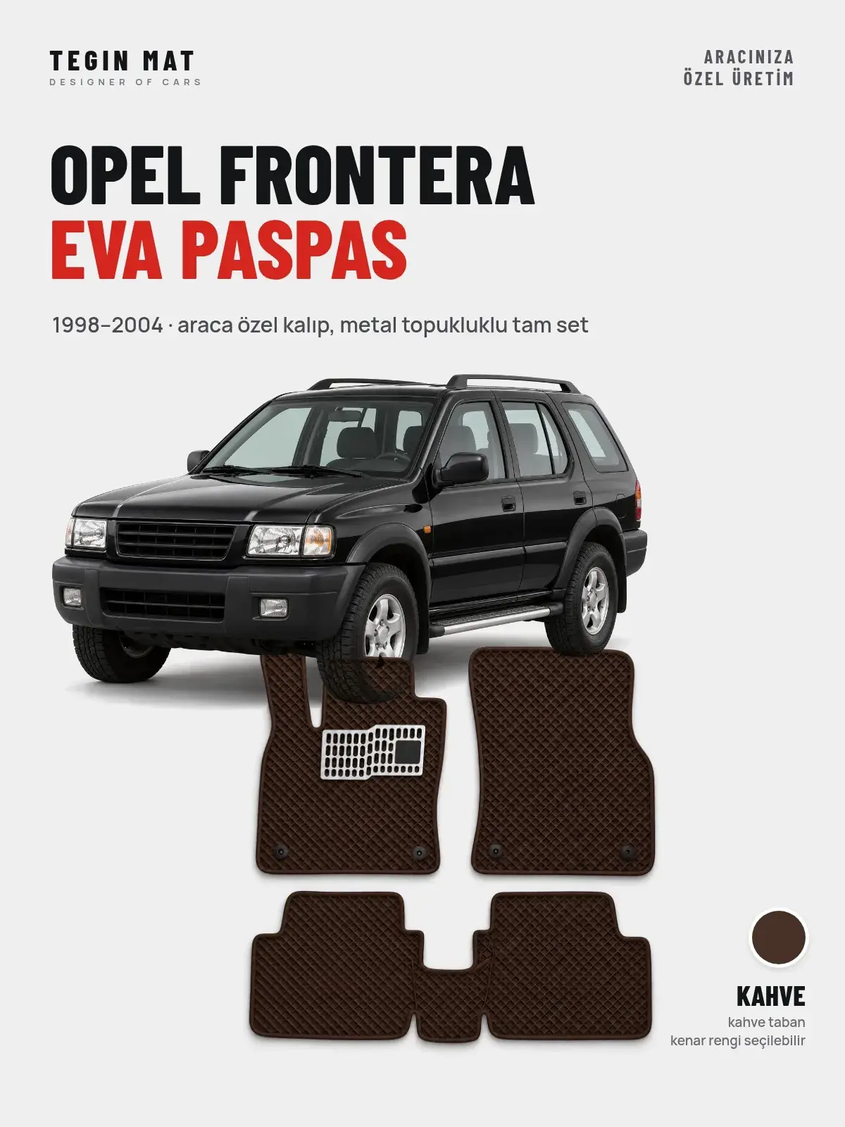 Opel Frontera EVA Oto Paspas Tam Set (1998–2004) Kahve – Araca Özel Kalıp (1)