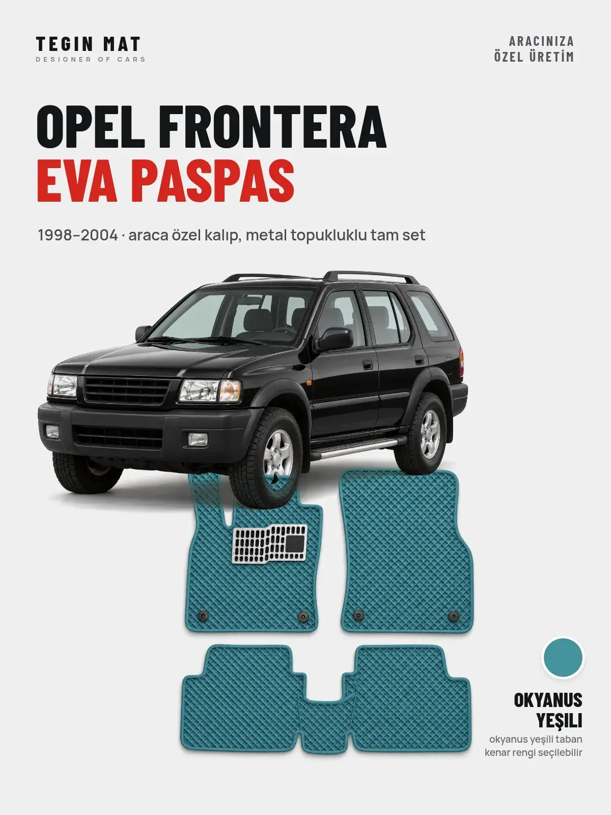 Opel Frontera EVA Oto Paspas Tam Set (1998–2004) Okyanus Yeşili – Araca Özel Kalıp (1)