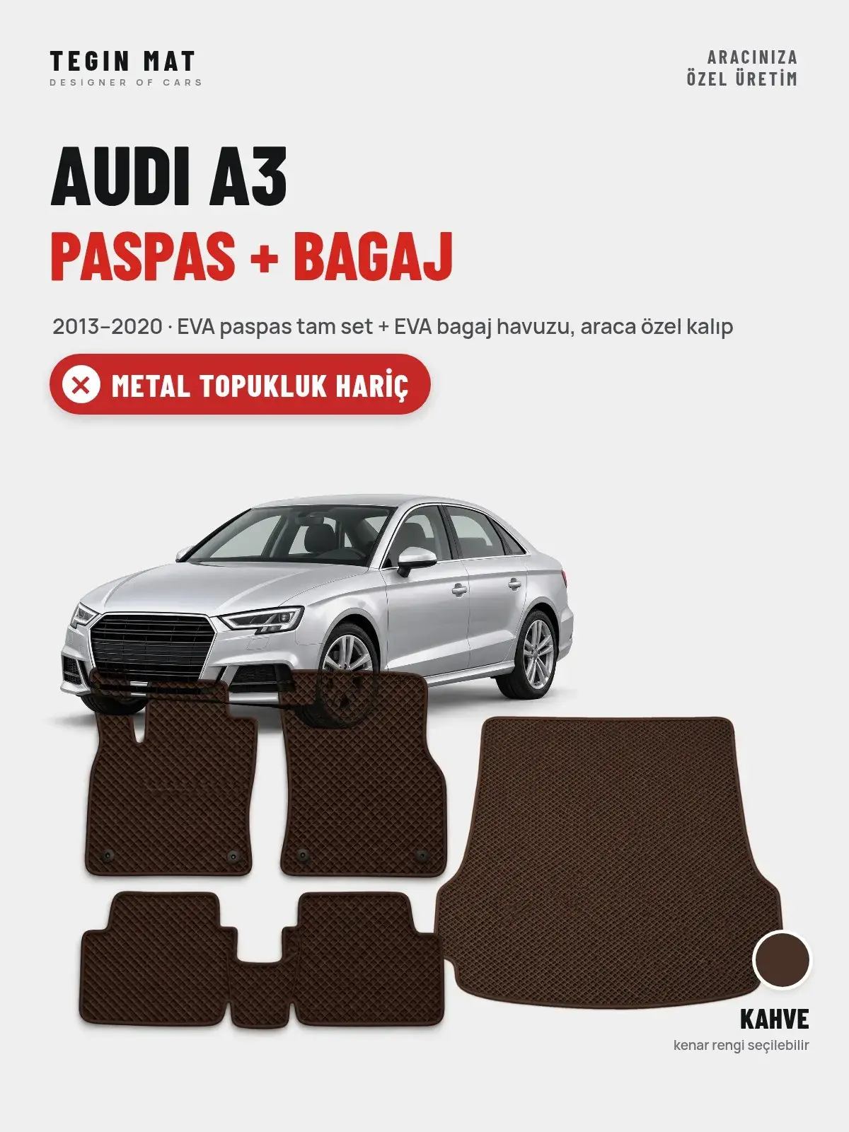 Audi A3 EVA Paspas + Bagaj Havuzu Seti (2013–2020) Kahve – Metal Topukluk Hariç (1)