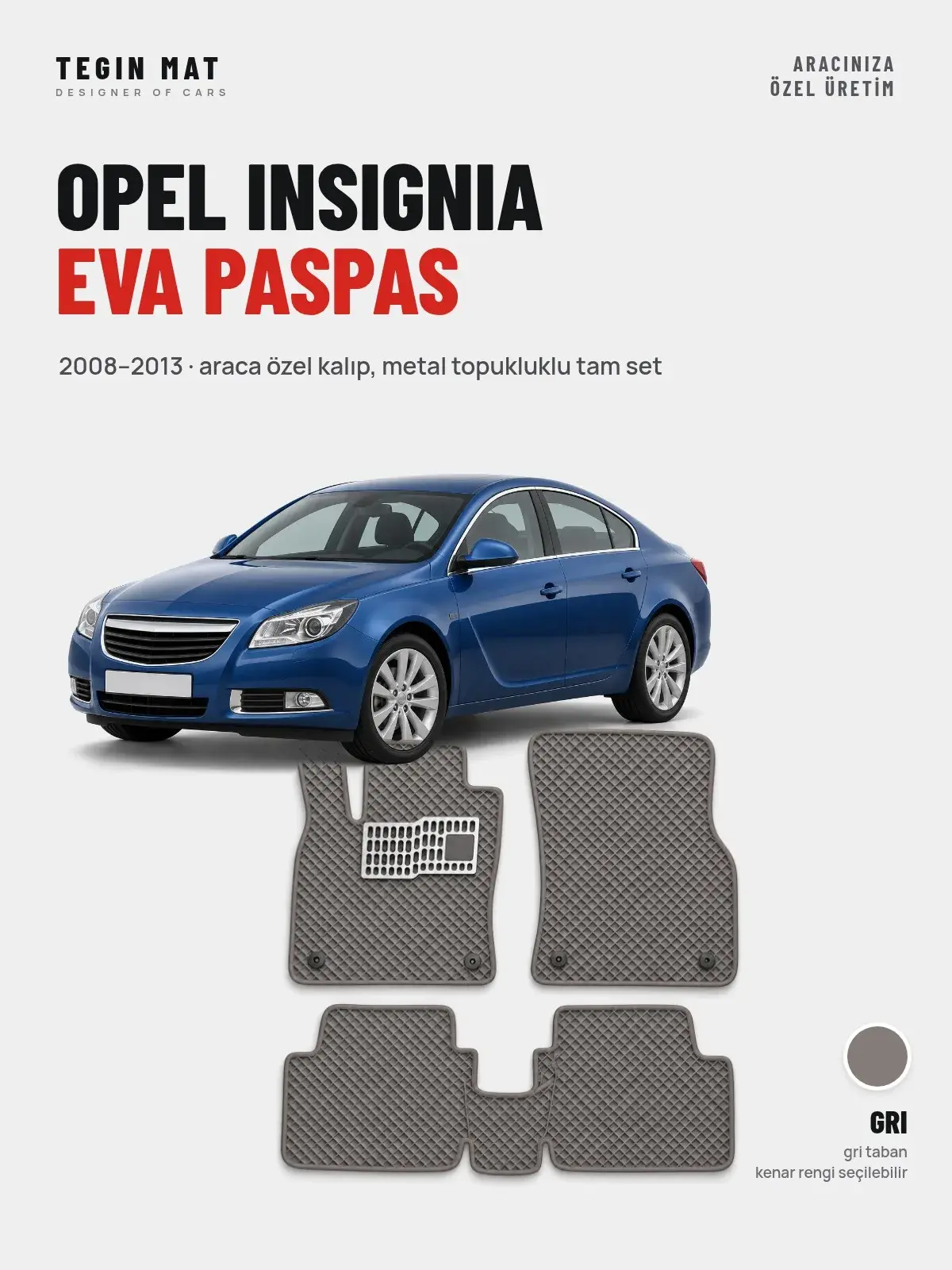 Opel Insignia EVA Oto Paspas Tam Set (2008–2013) Gri – Araca Özel Kalıp (1)