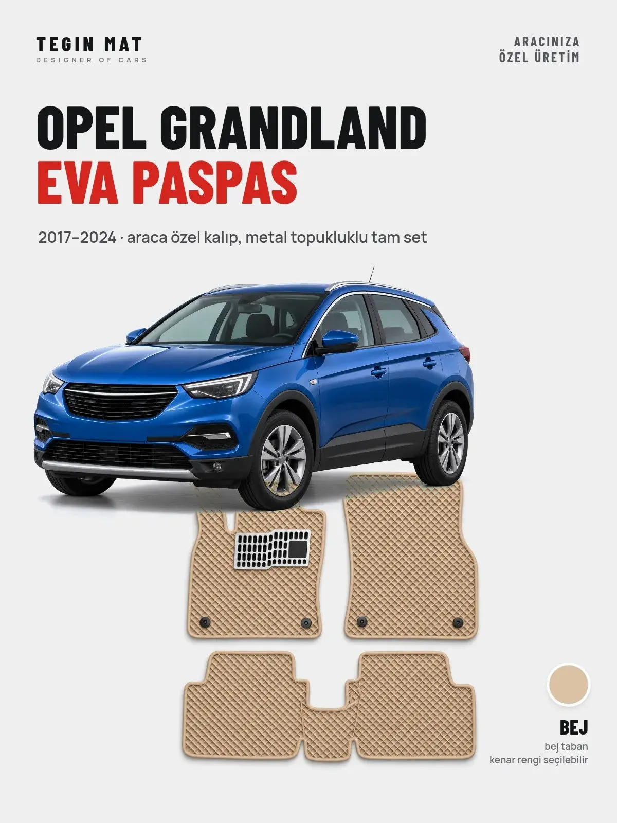 Opel Grandland EVA Oto Paspas Tam Set (2017–2024) Bej – Araca Özel Kalıp (1)