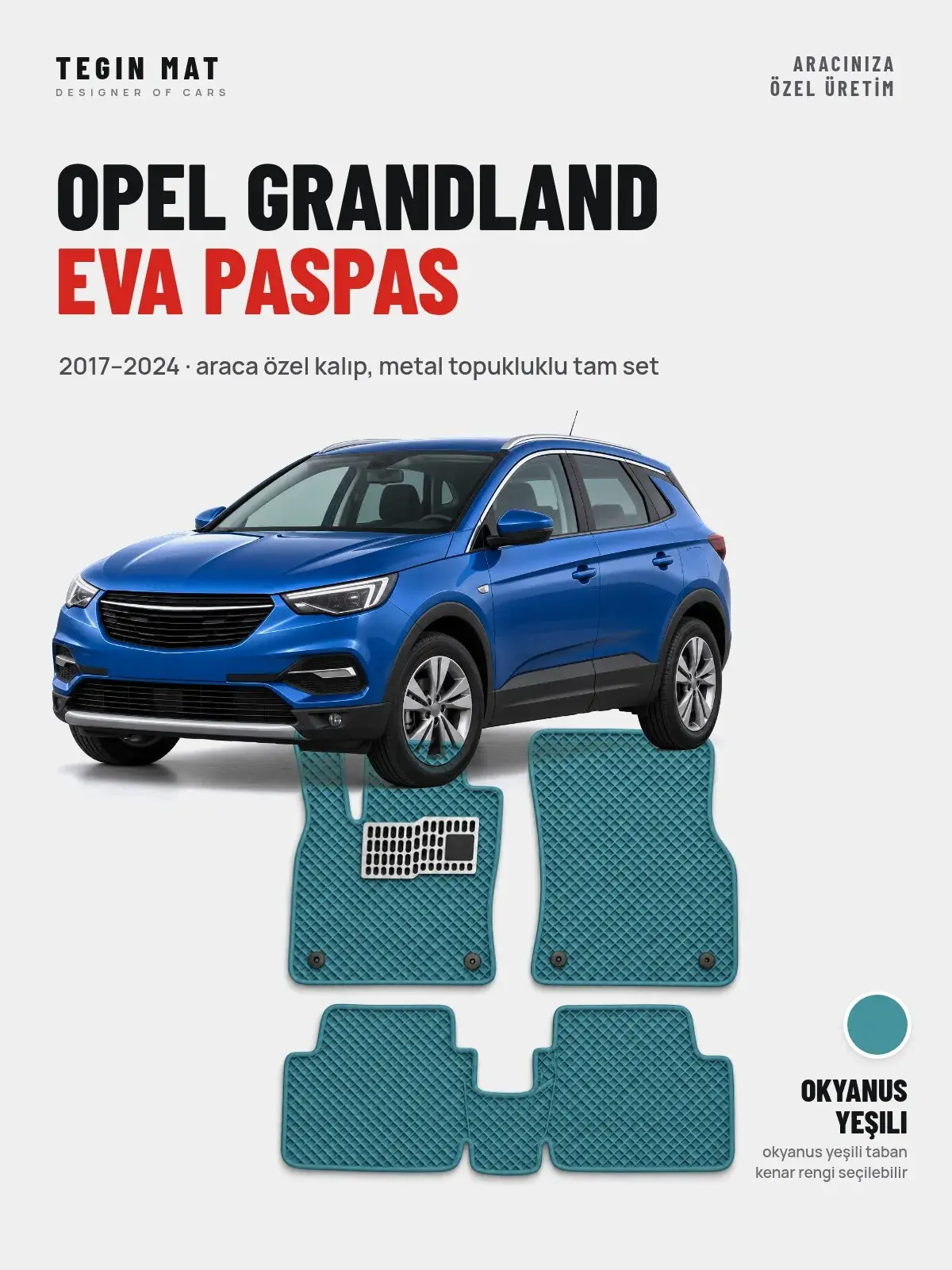 Opel Grandland EVA Oto Paspas Tam Set (2017–2024) Okyanus Yeşili – Araca Özel Kalıp (1)