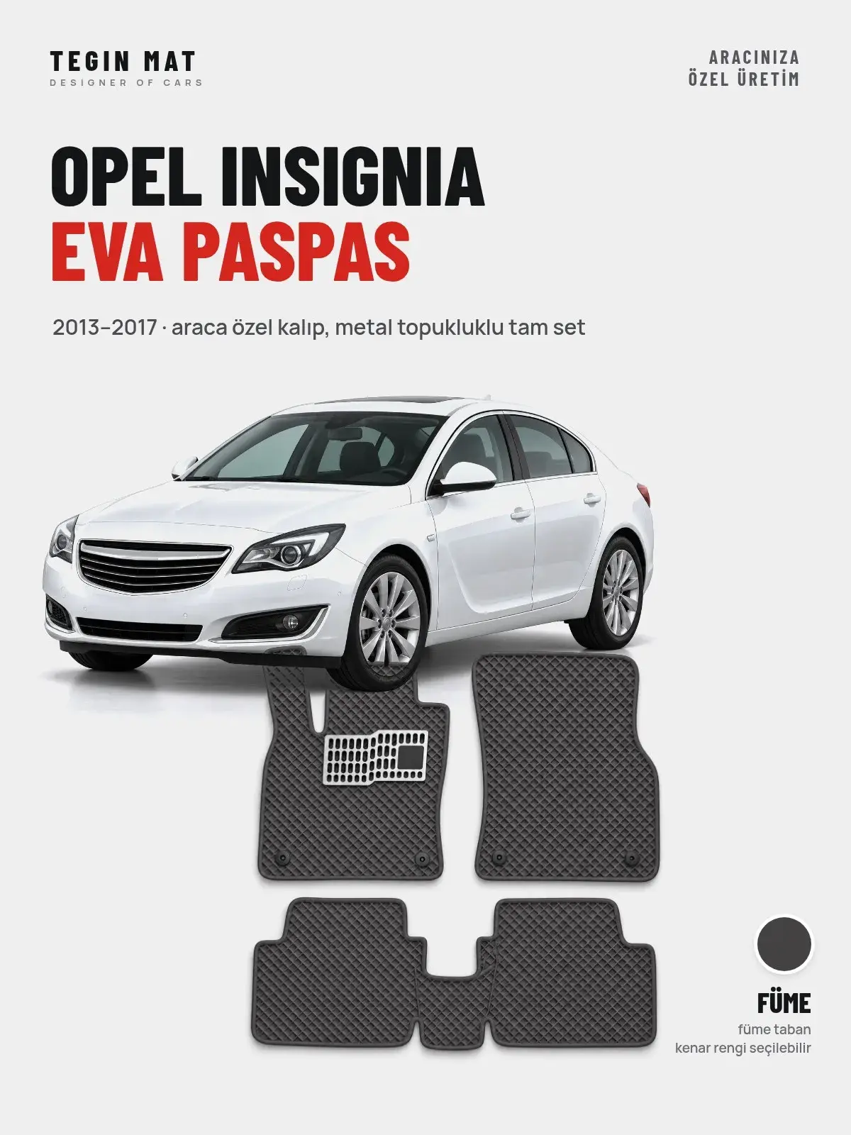 Opel Insignia EVA Oto Paspas Tam Set (2013–2017) Füme – Araca Özel Kalıp (1)