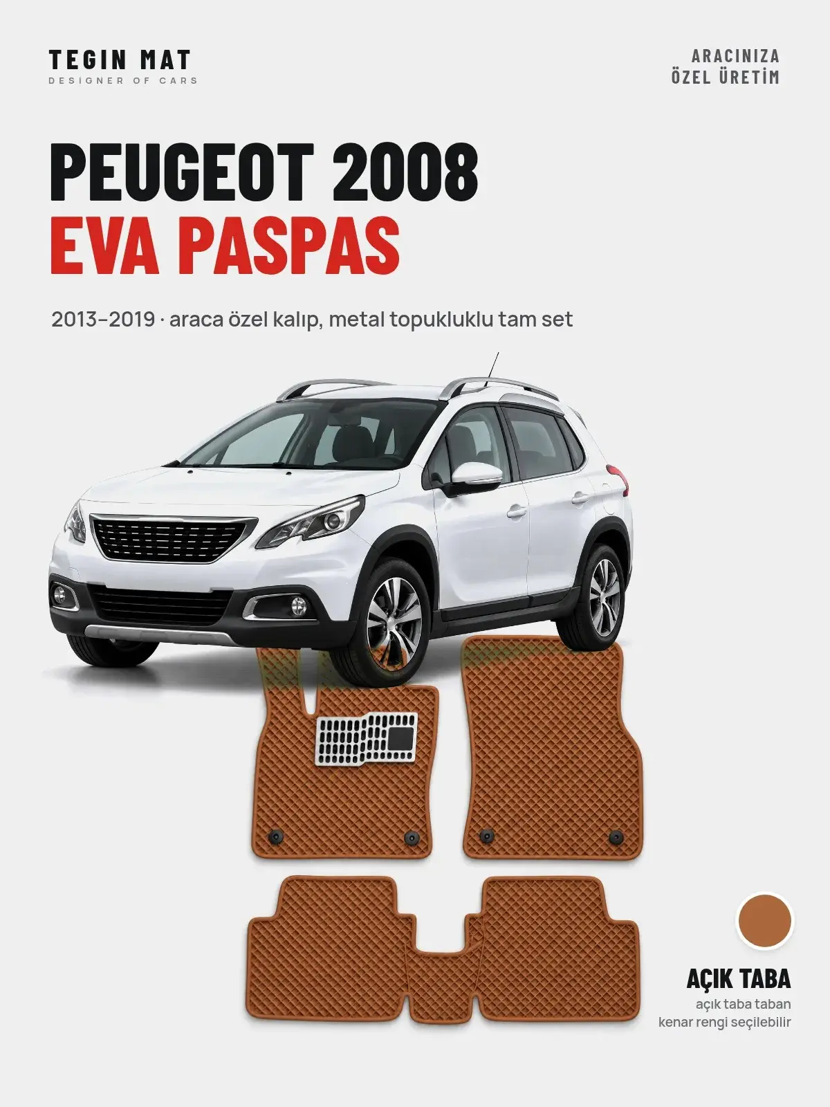 Peugeot 2008 EVA Oto Paspas Tam Set (2013–2019) Açık Taba – Araca Özel Kalıp (1)