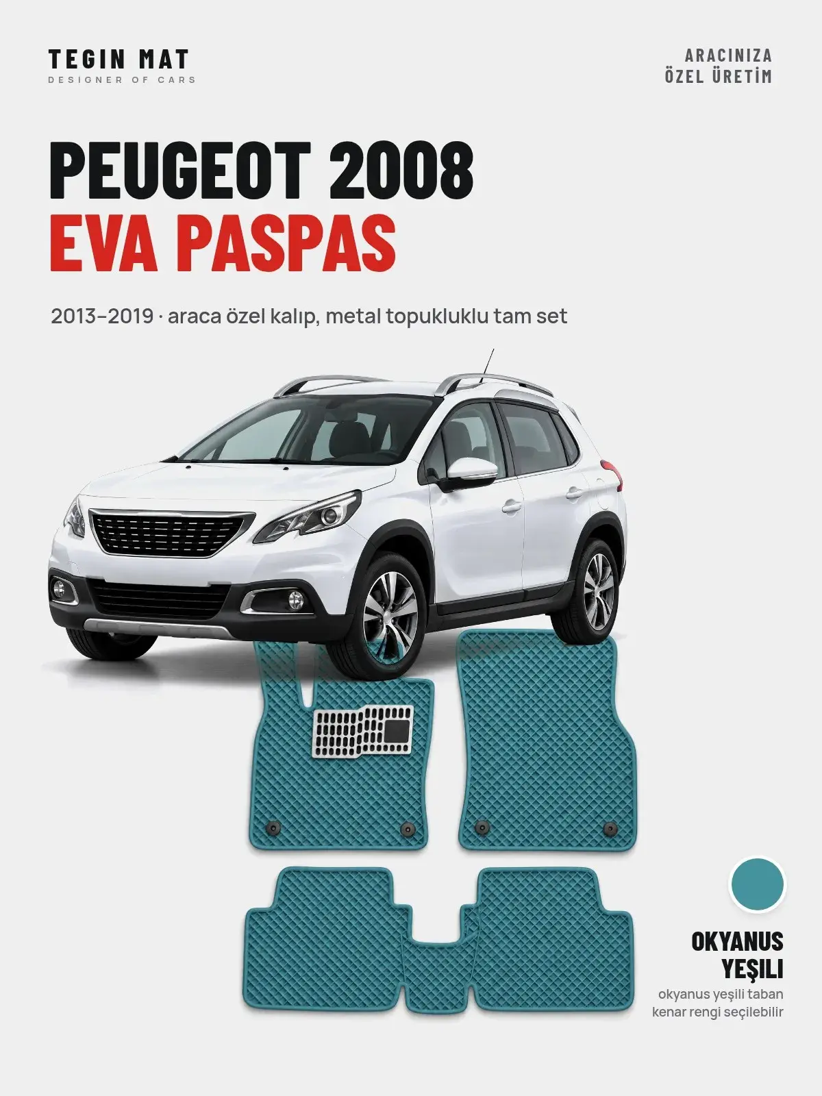 Peugeot 2008 EVA Oto Paspas Tam Set (2013–2019) Okyanus Yeşili – Araca Özel Kalıp (1)