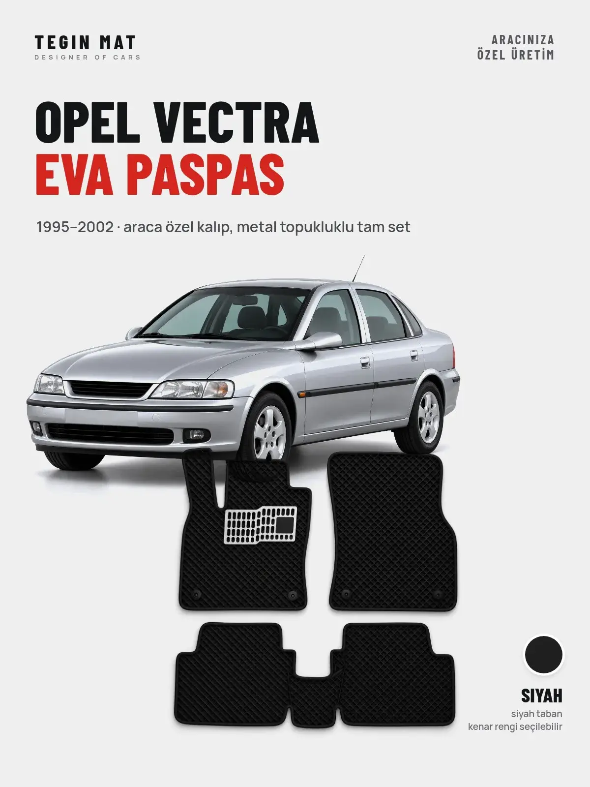 Opel Vectra EVA Oto Paspas Tam Set (1995–2002) Siyah – Araca Özel Kalıp (1)