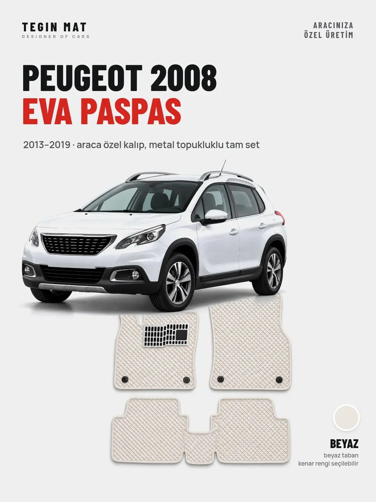 Peugeot 2008 EVA Oto Paspas Tam Set (2013–2019) Beyaz – Araca Özel Kalıp (1)