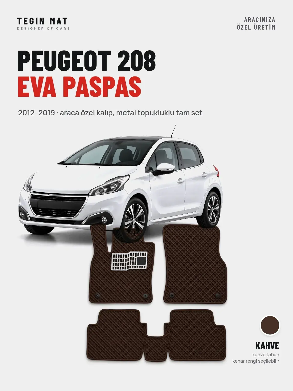 Peugeot 208 EVA Oto Paspas Tam Set (2012–2019) Kahve – Araca Özel Kalıp (1)