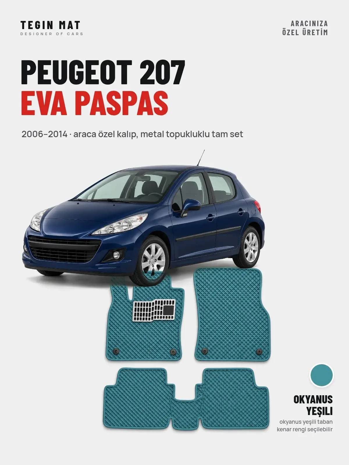Peugeot 207 EVA Oto Paspas Tam Set (2006–2014) Okyanus Yeşili – Araca Özel Kalıp (1)
