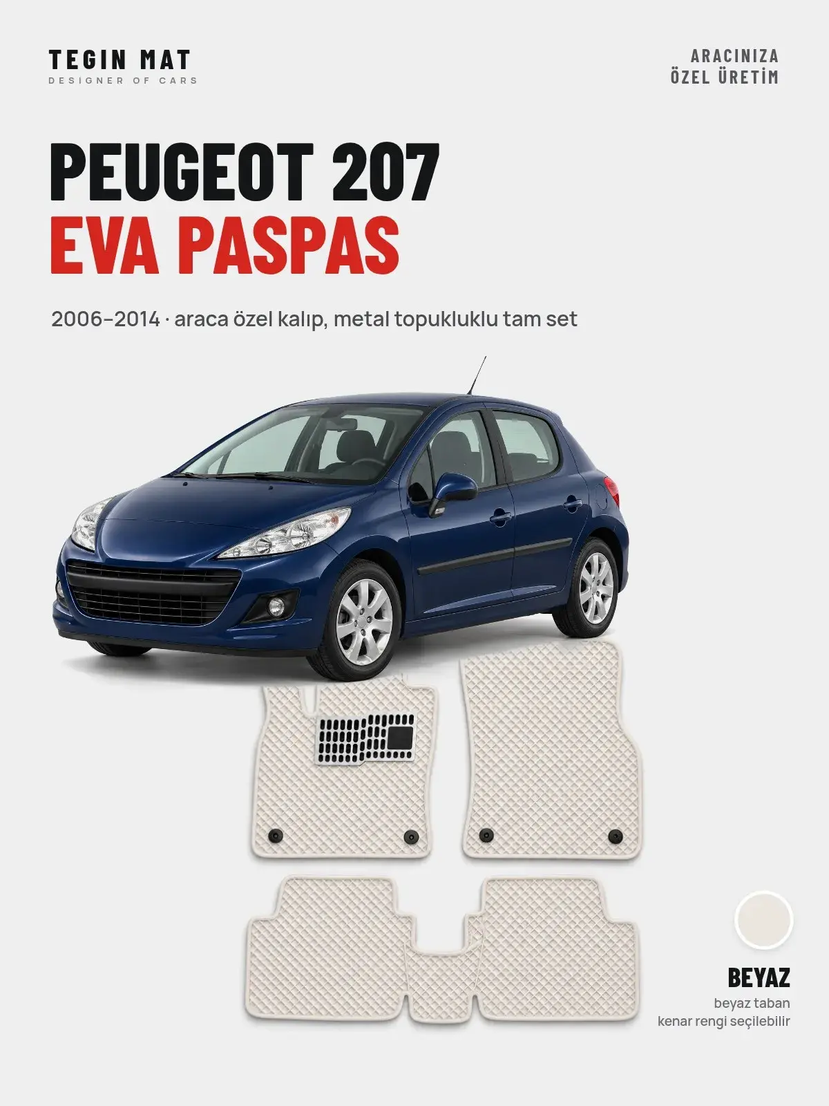 Peugeot 207 EVA Oto Paspas Tam Set (2006–2014) Beyaz – Araca Özel Kalıp (1)