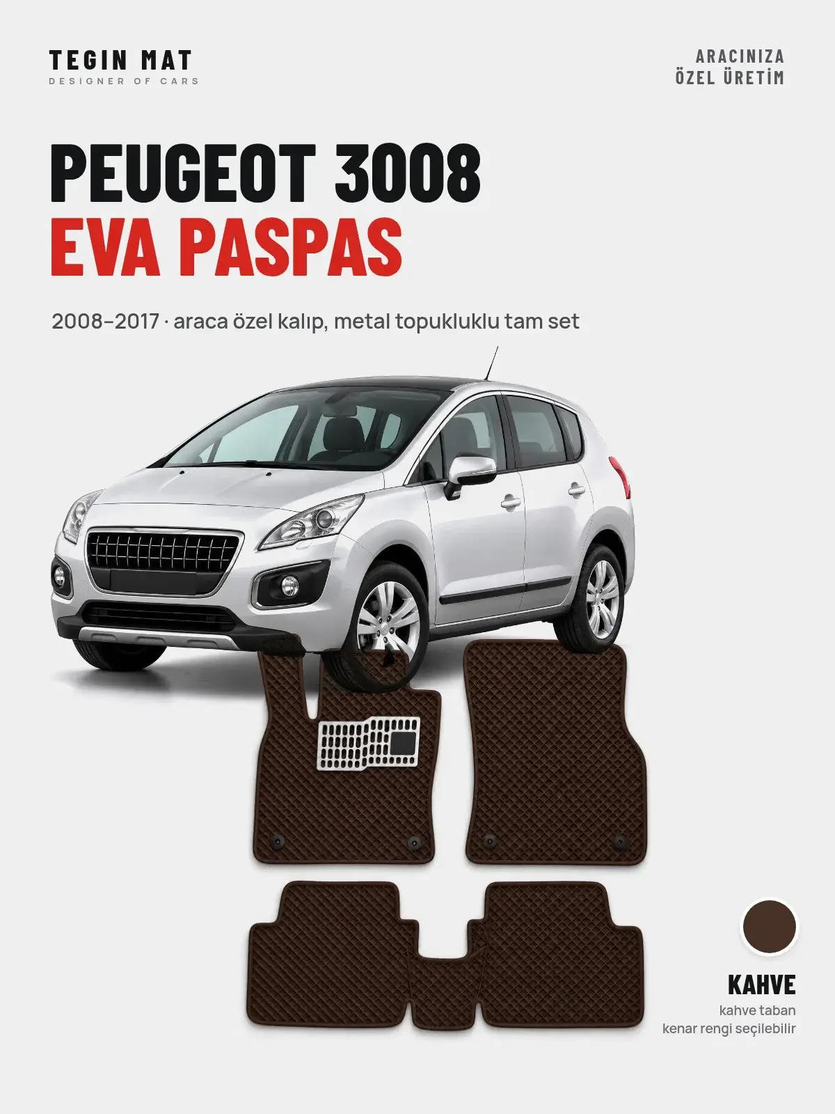 Peugeot 3008 EVA Oto Paspas Tam Set (2008–2017) Kahve – Araca Özel Kalıp (1)