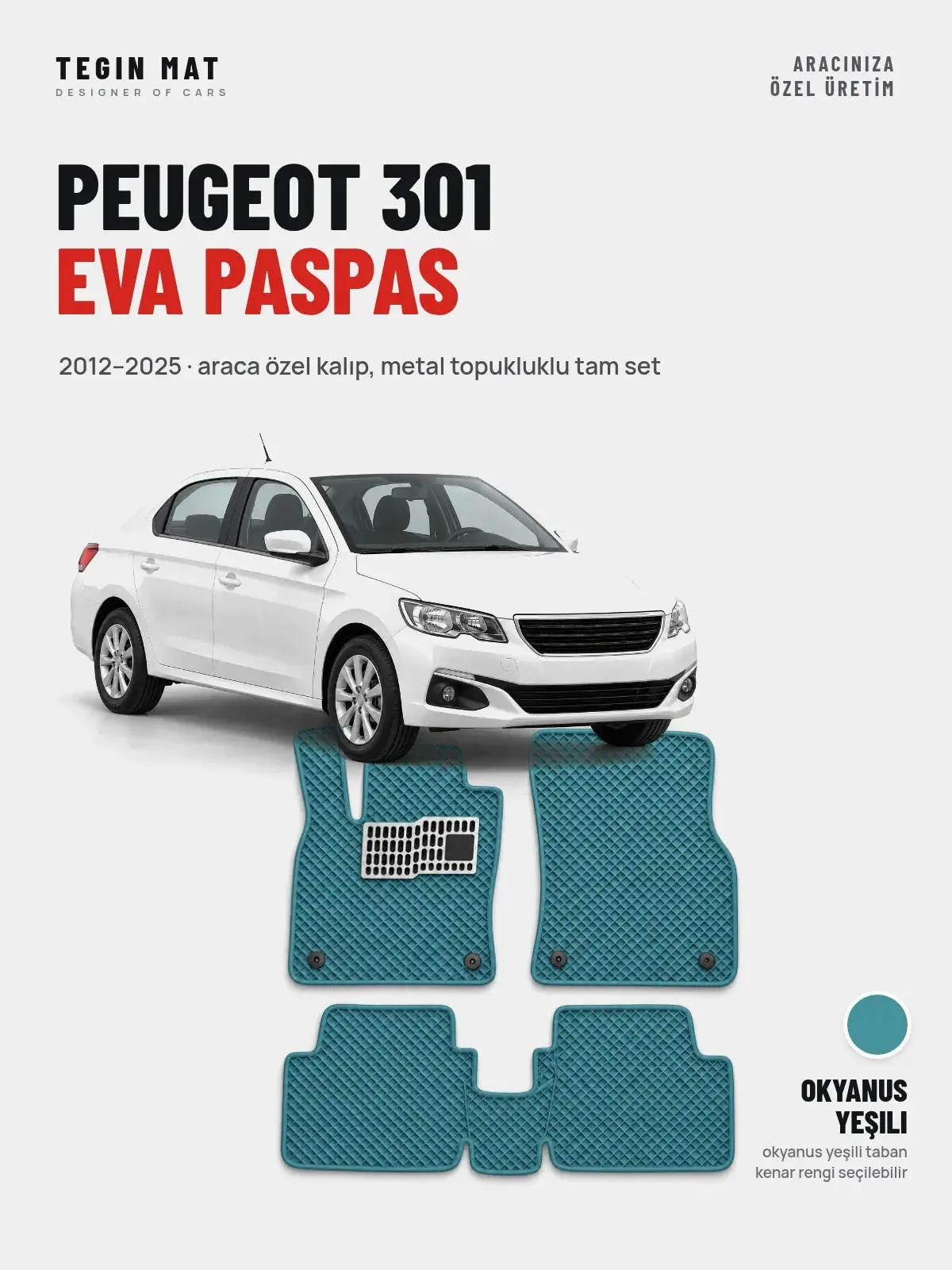 Peugeot 301 EVA Oto Paspas Tam Set (2012–2025) Okyanus Yeşili – Araca Özel Kalıp (1)