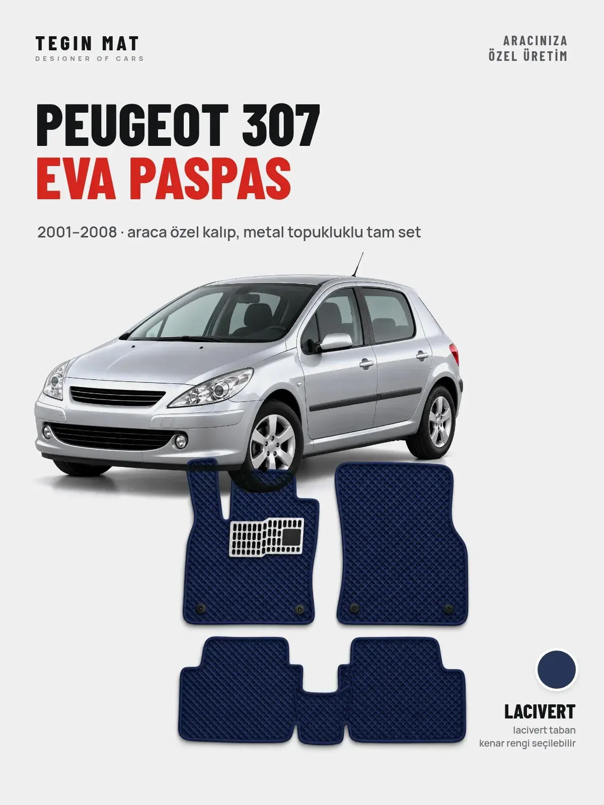 Peugeot 307 EVA Oto Paspas Tam Set (2001–2008) Lacivert – Araca Özel Kalıp (1)