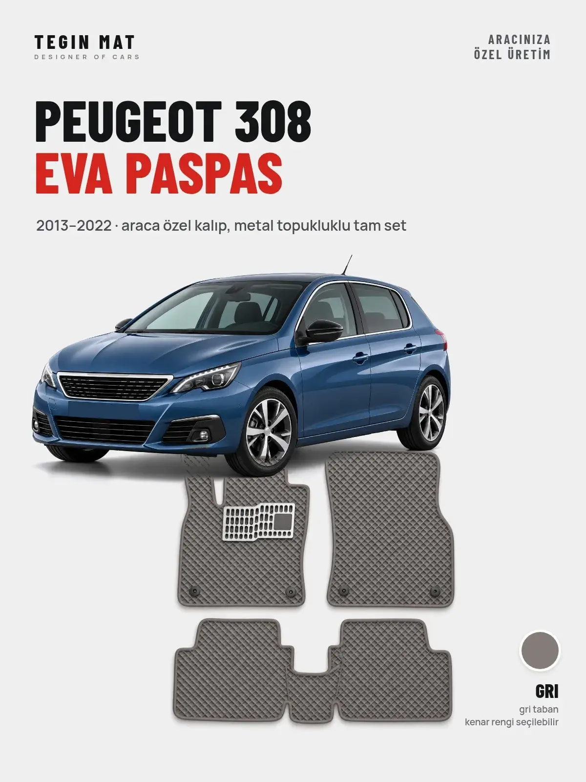 Peugeot 308 EVA Oto Paspas Tam Set (2013–2022) Gri – Araca Özel Kalıp (1)