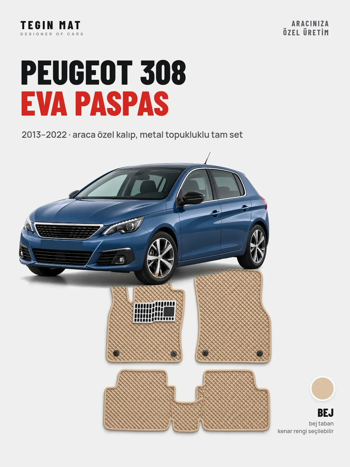 Peugeot 308 EVA Oto Paspas Tam Set (2013–2022) Bej – Araca Özel Kalıp (1)