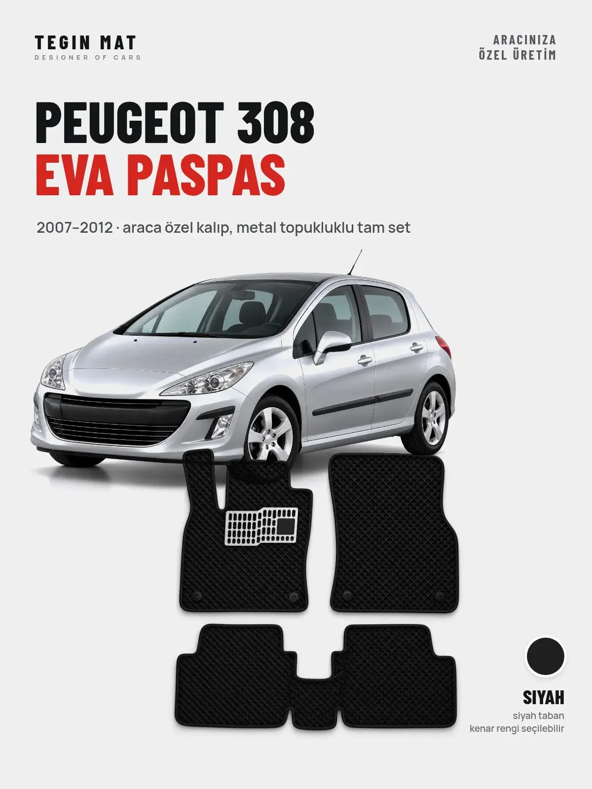 Peugeot 308 EVA Oto Paspas Tam Set (2007–2012) Siyah – Araca Özel Kalıp (1)